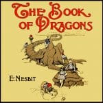 The Book of Dragons Chapter 7  by E.Nesbit