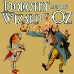 DOROTHY AND THE WIZARD IN OZ: by L. Frank Baum